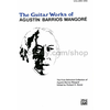 BARRIOS:THE GUITAR WORKS VOL.1