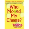Who Moved My Cheese For Teens