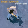 Robert Johnson - Cross Road Blues (Limited Edition) (LP)