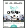 Teach Like a Champion Field Guide 3.0: A Practical  Resource to Make the 63 Techniques Your Own
