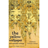 Yellow Wallpaper And Selected Writings