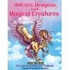Unicorns, Dragons, and Magical Creatures Dot to Dot: Puzzles from 452 to 956 Dots
