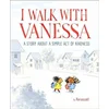 I Walk with Vanessa