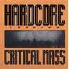 Critical Mass - Hardcore Legends (LP)
