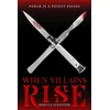 When Villains Rise