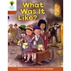 Oxford Reading Tree: Level 8: More Stories: What Was It Like?