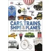 Our World in Pictures: Cars, Trains, Ships and Planes