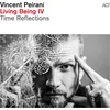 Vincent Peirani - Living Being IV - Time Reflections (180 g) (LP)