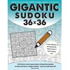 Gigantic Sudoku 36x36: 100 of the very best giant sudoku puzzles and solutions