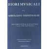 FRESCOBALDI:FIORI MUSICALI D I