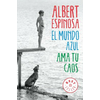 El mundo azul: ama tu caos / The Blue World: Love Your Chaos