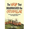 The Wasp That Brainwashed the Caterpillar