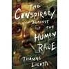 Conspiracy Against The Human Race