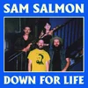 Sam Salmon - Down For Life (LP)