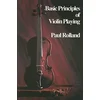 ROLLAND:BASIC PRINCIPLES OF VIOLIN PLAYING