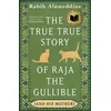 The True True Story of Raja the Gullible (and His Mother)