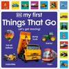 My First Things That Go: Lets get moving!