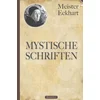 Meister Eckhart: Mystische Schriften