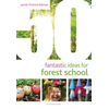 50 Fantastic Ideas for Forest School