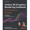 Vulkan 3D Graphics Rendering Cookbook - Second Edition