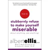 How to Stubbornly Refuse to Make Yourself Miserable