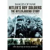Hitlers Boy Soldiers: The Hitler Jugend Story