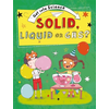 Get Into Science: Solid, Liquid or Gas?