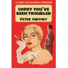 Sorry Youve Been Troubled: A Slim Callaghan Thriller