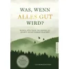 Was, wenn alles gut wird?