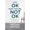 Its OK That Youre Not OK