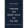 Finding the Right Hills to Die On