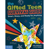 The Gifted Teen Survival Guide: Smart, Sharp, and Ready for (Almost) Anything