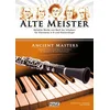 ALTE MEISTER/ANCIENT MASTERS PIECES FROM BACH TO SCHUBERT CLARINET AND PIANO