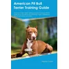 American Pit Bull Terrier Training Guide American Pit Bull Terrier Training Includes