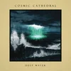Cosmic Cathedral - Deep Water (Digipak) (Limited Edition) (CD)