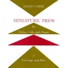 CARSE:MINIATURE TRIOS 3 CARRIAGE AND PAIR VIOLIN,CELLO AND PIANO