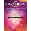 50 POP SONGS FOR KIDS RECORDER