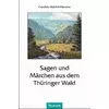 Sagen und Märchen aus dem Thüringer Wald