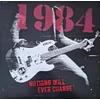 Nineteen Eighty Four - Nothing Will Ever Change (LP)