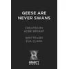 Geese Are Never Swans