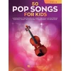 50 POP SONGS FOR KIDS VIOLN