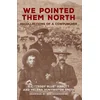 We Pointed Them North