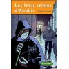 Que dhistoires ! CM1 (2006) - Module 2 - Les trois crimes dAnubis