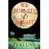 We Burned So Bright