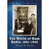 World of Ham Radio, 1901-1950