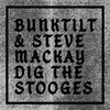 Bunktilt & Steven Mackay - Bunktilt & Steve Mackay Dig The Stooges (LP)