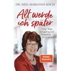 Alt werde ich später