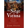 The Siege of Vienna: The Last Great Trial Between Cross & Crescent