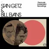 Stan Getz and Bill Evans - Previously Unreleased Recordings