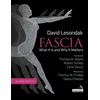Fascia - What It Is, and Why It Matters, Second Edition